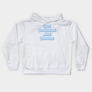 Dad Dedicated And Devoted Kids Hoodie